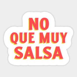 No que muy salsa Sticker